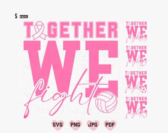 Together We Fight Svg Png, Breast Cancer Awareness Svg, Volleyball, Basketball, Football, Baseball and Soccer Breast Cancer Svg, Pink Ribbon