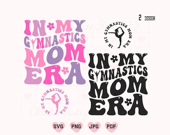 In My Gymnastics Mom Era Svg, Gymnastics Mom Svg, Mom Svg, Mom Shirt Svg, Retro Gymnastics Svg, Gymnastics Mama Svg, Trendy Mom Shirt Svg