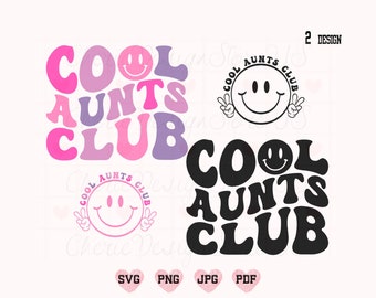 Cool Aunts Club SVG, Cool Aunts PNG, Aunt SVG, Aunt Shirt Svg, Trendy Aunt Svg, Aunt Life Svg, Retro Aunt Svg, Funny Aunt Svg, Auntie Svg