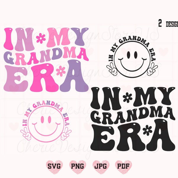 In My Grandma Era Svg, In My Grandma Era Png, Grandma Svg, Grandma Shirt Svg, Grandma Life Svg, Funny Grandma Svg, Grandma Era Svg, Cool Svg