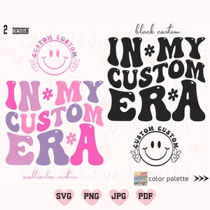 In My Custom Era SVG, In My Custom Era PNG, Personalized Custom Design Svg, Custom Svg, Custom Shirt Svg, Groovy Boho Styles Pocket Design
