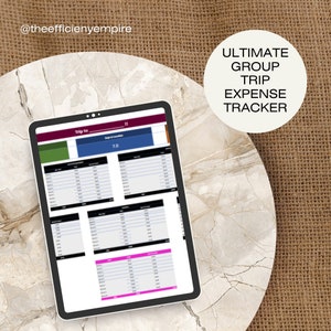 May include: A tablet screen displaying a spreadsheet titled "Trip to" with columns for "Group Location", "Date", "Item", "Cost", and "Paid By". The text "ULTIMATE GROUP TRIP EXPENSE TRACKER" is displayed in a circle above the tablet.