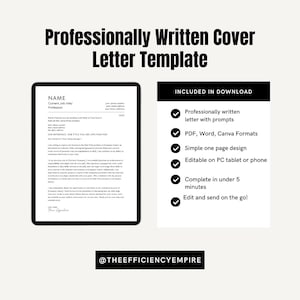 May include: A black and white image of a computer screen displaying a cover letter template. The text on the screen reads "Professionally Written Cover Letter Template". The text on the right side of the screen reads "INCLUDED IN DOWNLOAD" and lists the features of the template, such as "Professionally written letter with prompts", "PDF, Word, Canva Formats", "Simple one page design", "Editable on PC tablet or phone", "Complete in under 5 minutes", and "Edit and send on the go!" The bottom of the screen reads "@THEEFFICIENCYEMPIRE".