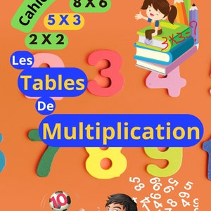 Peut inclure: Une illustration colorée de tables de multiplication avec une fille assise sur une pile de livres et un garçon qui donne un coup de pied dans un ballon de football. L'image comprend le texte "Cahier d'exercices", "Les Tables De Multiplication", et "Ans".