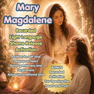May include: A digital graphic featuring Mary Magdalene with text: Mary Magdalene, Recorded Light Langauge Shame Release Activation, Awaken to self-love, Open your heart, Boost gentleness and forgiveness, Know Unconditional love, BONUS Recorded Activation For Opening the heart and trust.