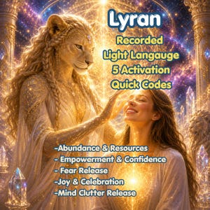 May include: A digital illustration featuring a lion-like humanoid figure with long blonde hair touching the forehead of a smiling person. The text reads Lyran Recorded Light Langauge 5 Activation Quick Codes, Abundance & Resources, Empowerment & Confidence, Fear Release, Joy & Celebration, Mind Clutter Release.