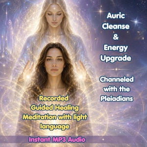 May include: A digital graphic featuring two ethereal figures with long hair surrounded by glowing golden light patterns against a cosmic purple background. Text reads: Auric Cleanse & Energy Upgrade, Channeled with the Pleiadians, Recorded Guided Healing Meditation with light language, Instant MP3 Audio.