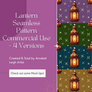 May include: A digital graphic featuring four seamless patterns of glowing lanterns against purple, green, teal, and brown backgrounds with star motifs. Text reads: Lantern Seamless Pattern Commercial Use - 4 Versions, Created & Sold by Annabel Leigh Artist, Check out some Mock Ups!