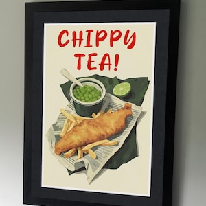 May include: A vintage-style poster with the text "Chippy Tea!" in red. The poster features a plate of fish and chips with peas and a lime wedge.