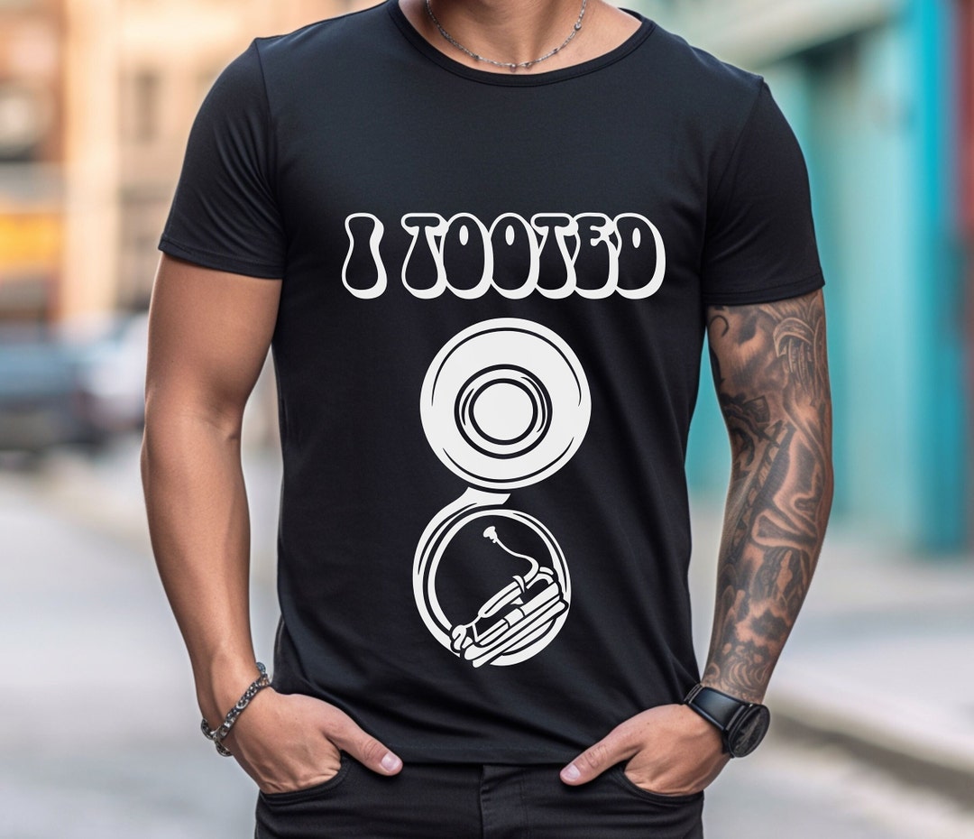 Funny Sousaphone I Tooted Tshirt, Marching Band Kid Shirt, Band Dad Gift for Him, Sousaphone