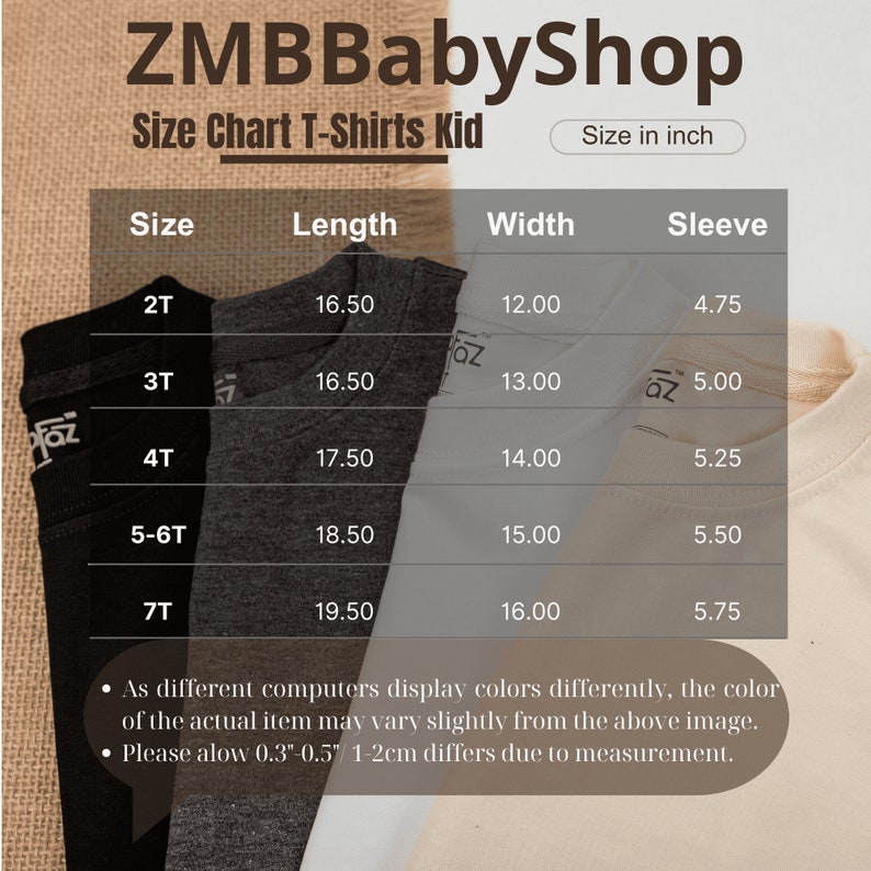 May include: Size chart for kid's t-shirts from ZMBBabyShop. The chart shows measurements in inches for sizes 2T to 7T, including length, width, and sleeve dimensions. The image also includes a disclaimer about color variations and measurement differences.