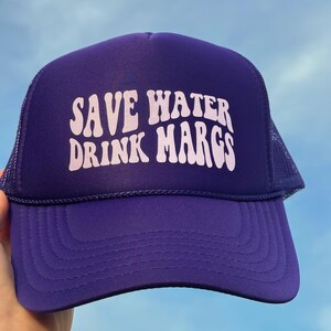 Save Water Drink Margs Trucker Hat