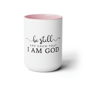 Be Still and Know Coffee Mug, Be Still and Know That I Am GOD Psalm 46 10, Scripture Coffee Mug, Bible Verse Mug, Positive Bible Study Gift