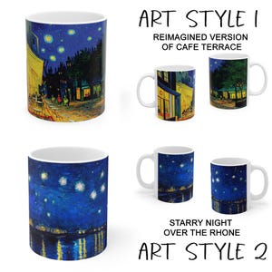 May include: White ceramic mugs featuring artwork inspired by Van Gogh's paintings. One mug displays "Cafe Terrace at Night," and another showcases "Starry Night Over the Rhone." The text "ART STYLE 1" and "ART STYLE 2" are also visible.