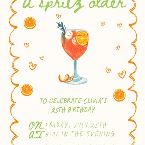 K&ouml;nnte beinhalten: Eine Geburtstagseinladung mit einer Illustration eines Spritz-Cocktails. Die Einladung lautet "A spritz older to celebrate Olivia's 25th birthday on Friday, July 25th at 6:00 in the evening, 123 Anywhere St., Any City".