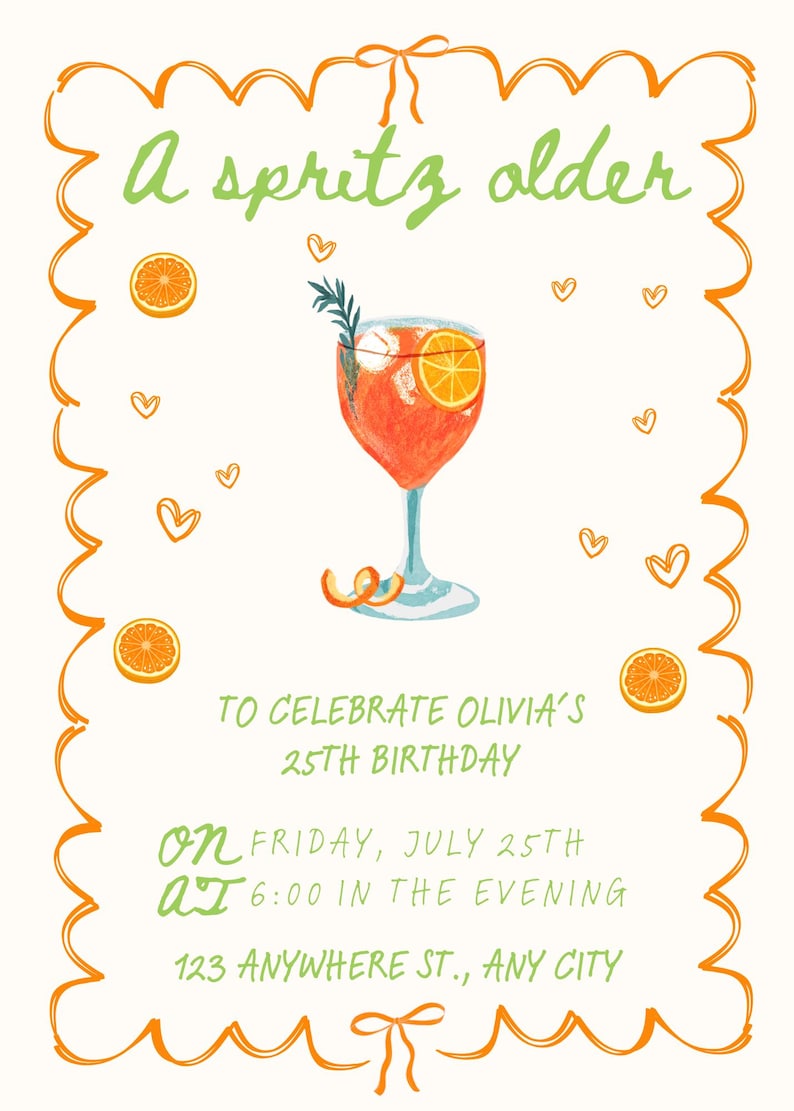 K&ouml;nnte beinhalten: Eine Geburtstagseinladung mit einer Illustration eines Spritz-Cocktails. Die Einladung lautet "A spritz older to celebrate Olivia's 25th birthday on Friday, July 25th at 6:00 in the evening, 123 Anywhere St., Any City".