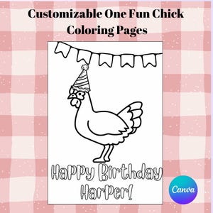 May include: Black and white coloring page featuring a cartoon chicken wearing a party hat and a banner above. The text reads "Happy Birthday Harper!" and "Customizable One Fun Chick Coloring Pages."