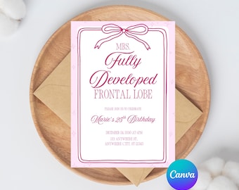 25th Birthday Invitation Template, Fully Developed Frontal Lobe, Printable Adult Birthday Invitation, Editable Canva Template,