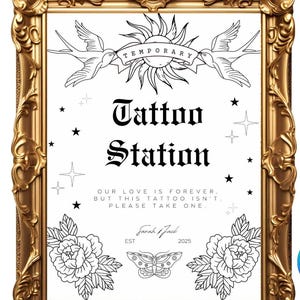 May include: A gold framed sign with the text "Temporary Tattoo Station" in black. The sign also includes a sun with birds, stars, and flowers. The text "Our love is forever, but this tattoo isn't. Please take one." is below the title. The sign also includes the text "Sarah & Jack Est 2025".