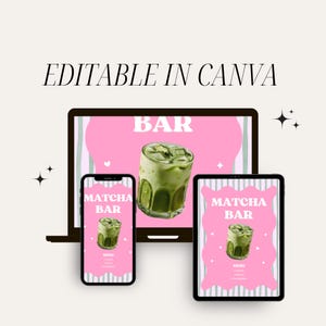 May include: A digital display of a Matcha Bar menu, presented on a laptop, smartphone, and tablet. The menu features a pink background with a matcha drink graphic and the text "Matcha Bar". The phrase "EDITABLE IN CANVA" is at the top.