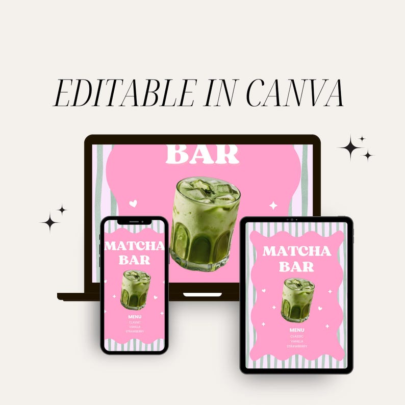 May include: A digital display of a Matcha Bar menu, presented on a laptop, smartphone, and tablet. The menu features a pink background with a matcha drink graphic and the text "Matcha Bar". The phrase "EDITABLE IN CANVA" is at the top.