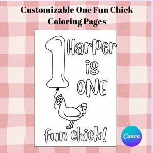 May include: Black and white coloring page with the text "Customizable One Fun Chick Coloring Pages". The page features a large number one balloon, the words "Harper is ONE", and a cartoon chicken. The words "fun chick!" are also included.