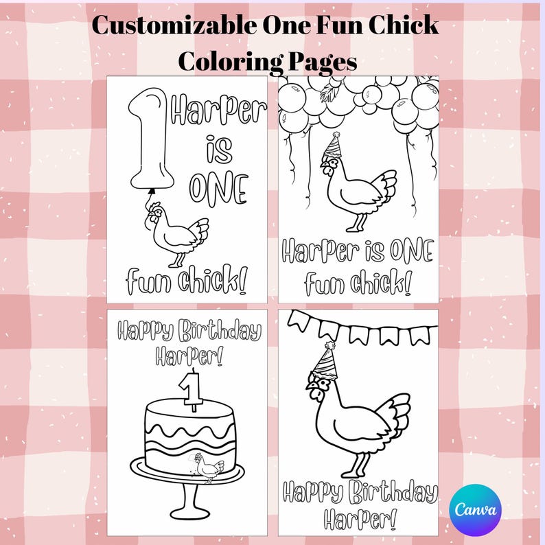 May include: Four black and white coloring pages with the text "Customizable One Fun Chick Coloring Pages". Each page features a chicken illustration and the text "Harper is ONE fun chick!" or "Happy Birthday Harper!"