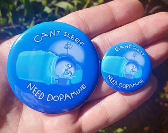 Can't Sleep Need Dopamine Pinback Button – Funny Insomnia Humor