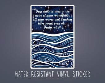 Psalm 42:7 Deep Calls Out to Deep Water Resistant Vinyl Sticker
