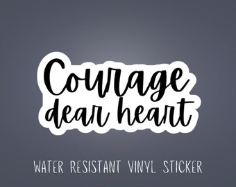 Courage Dear Heart Sticker: CS Lewis Quote, Water Resistant Vinyl