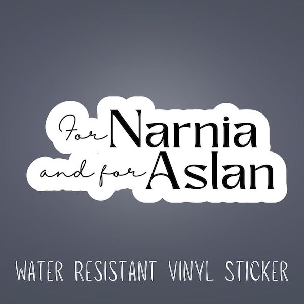 Water Resistant Lewis Narnia and For Aslan Sticker, CS Lewis Quote Water bottle Sticker, Chronicles of Narnia Sticker, Aslan Sticker