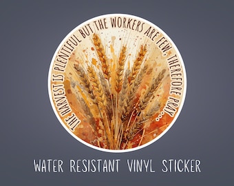 The Harvest is Plentiful Matthew 9 37-38 Water Resistant Vinyl Sticker