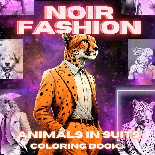 Noir Fashion Animals in Suits Fashionable Coloring Book for Adults: Dark Beasts Presents Humane Side of Animals in Black Canvas