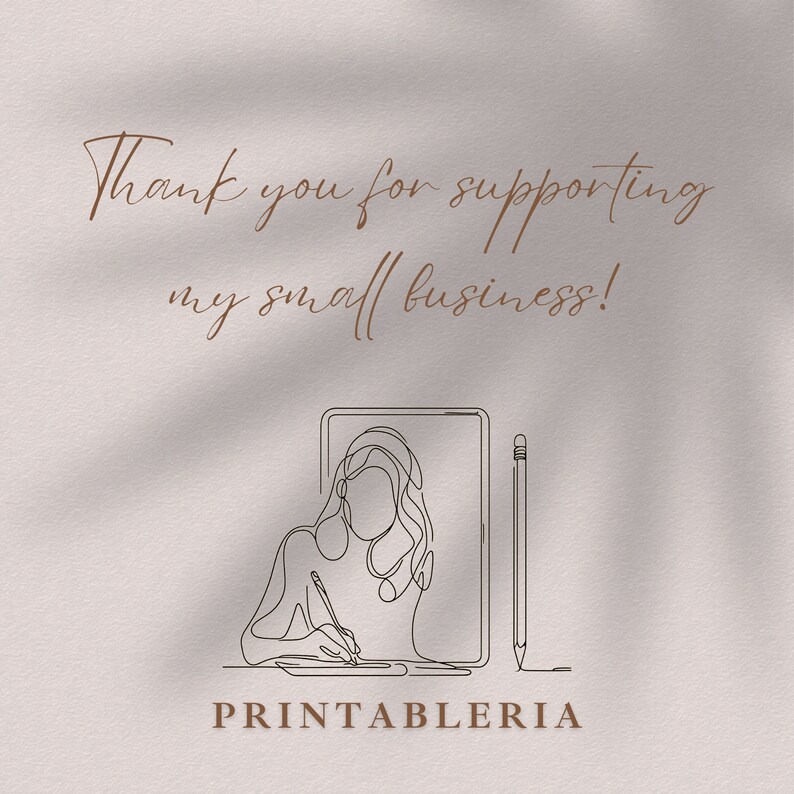 May include: Thank you for supporting my small business! A line drawing of a person working on a tablet with a pencil. The text "PRINTABLERIA" is below the image.