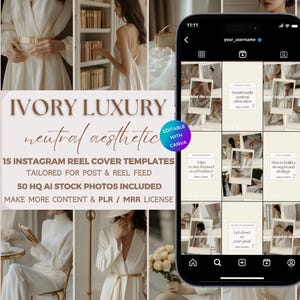 May include: A phone screen displaying a mockup of 15 Instagram reel cover templates with a neutral aesthetic. The templates feature a variety of images and text, including "Ivory Luxury", "neutral aesthetic", "Social media content about that", "How to build a strong brand strategy", and "Get closer to your ideal self".