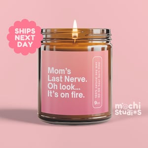 Mom&#39;s Last Nerve, Mom Gift from Daughter, Mother&#39;s Day Gift, Funny gift for Mom, Scented Candle, Gift for Mom, Mothers Day Candle MC-1237