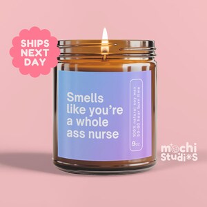 New Nurse Graduation Candle Gift, Smells Like You're a Whole Ass Nurse, Gift for Best Friend Daughter Son, Nursing School MC-1266