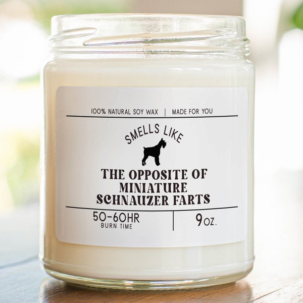 Smells Like the Opposite of Miniature Schnauzer Farts. Funny Miniature Schnauzer Dog Mom, Dad Gift - Soy Wax Scented Candle MC-305