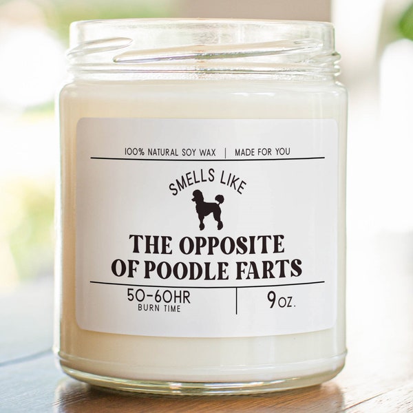 Smells Like the Opposite of Poodle Farts. Funny Poodle Dog Mom, Dad Gift - Gift for Poodle Owner - Soy Wax Scented Candle MC-292