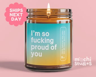 I'm so F*cking Proud of You Candle Gift, Funny Graduation Gift, Graduation Gift for sister, Graduation Gift for bestfriend MC-1287
