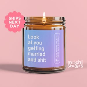 Look at You Getting Married Funny Wedding Candle Gift - Engagement Gifts - Bride to Be Gift - Funny Gifts - Soy Wax Candle MC-796