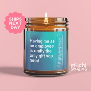 Having Me As An Employee Is Really The Only Gift Candle, Funny Gift for Boss, Gift from Employee for Boss, Office Party Gift MC-1315