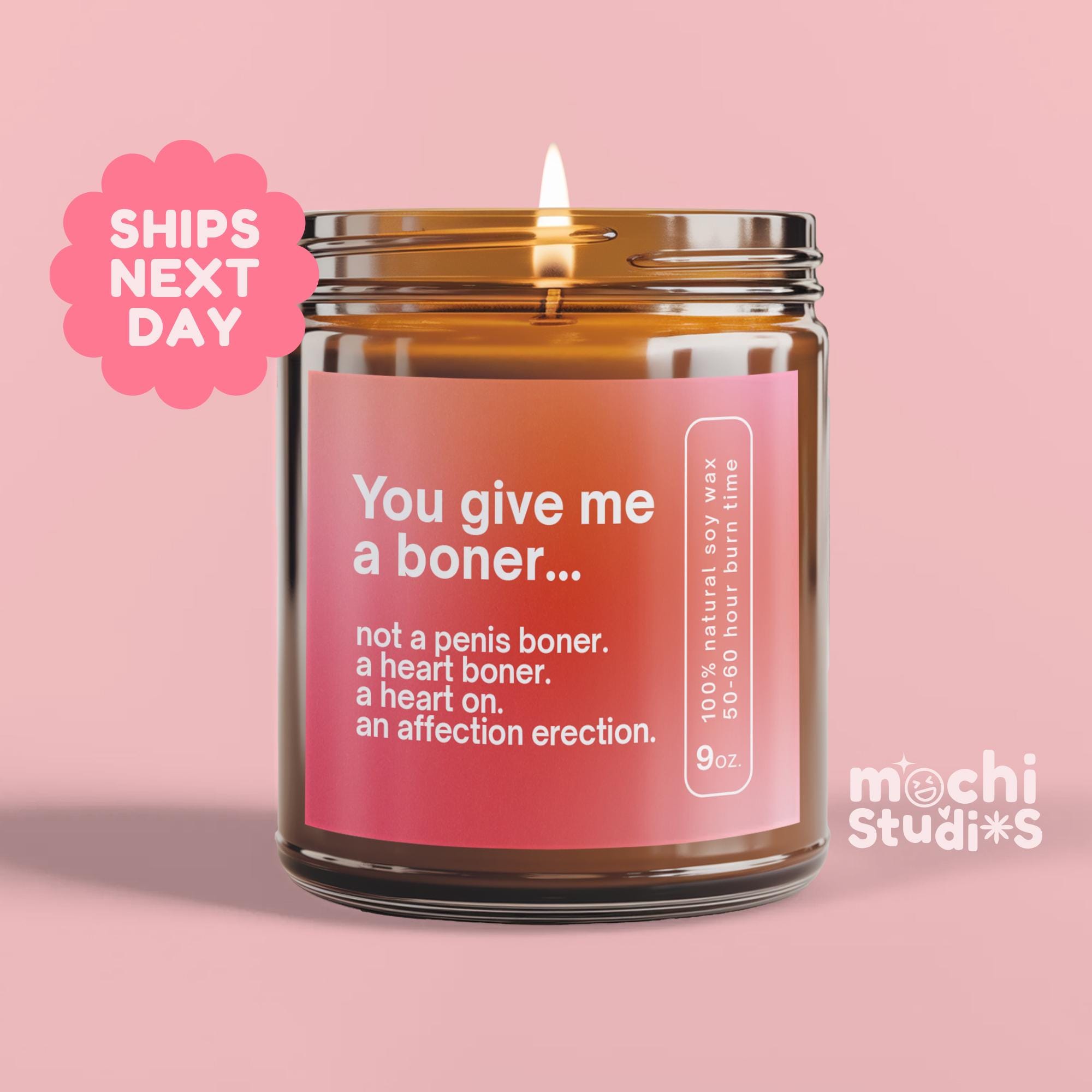 You Give Me a Boner... Funny Gift for Girlfriend, Wife - Funny, Naughty Gifts for Her - Anniversary Gift - Soy Wax Scented Candle MC-642