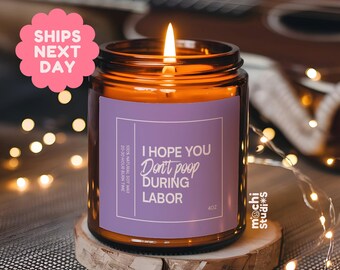 I Hope You Don't Poop During Labor Funny Expecting Mom Gift - First Pregnancy Gift - Baby Shower Gift - Soy Wax Scented Candle MC-437