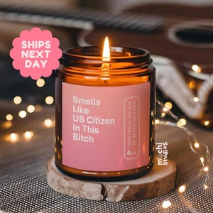 Smells Like US Citizen In This Bitch Soy Wax Candle, American Citizenship Gift, New Citizen, USA Citizenship, Eco Friendly Candle MC-154
