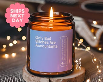 Only Bad Bitches Are Accountants Soy Wax Candle, Gift For Accountant, Accounting Gift, Accountant Girlfriend Gif MC-201