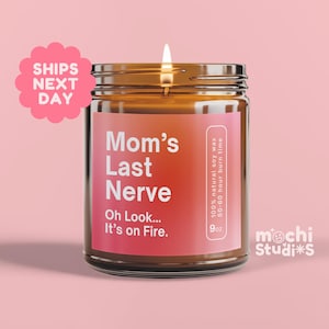 Mom&#39;s Last Nerve, Mom Gift from Daughter, Mother&#39;s Day Gift, Funny gift for Mom, Scented Candle, Gift for Mom, Mothers Day Candle MC-1350