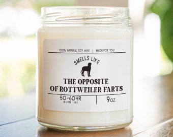 Smells Like the Opposite of Rottweiler Farts. Funny Rottweiler Dog Mom, Dad Gift - Gift for Rottweiller Owner - Soy Wax Candle MC-294