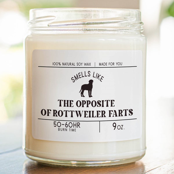 Smells Like the Opposite of Rottweiler Farts. Funny Rottweiler Dog Mom, Dad Gift - Gift for Rottweiller Owner - Soy Wax Candle MC-294
