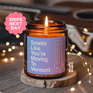 Smells Like You're Moving To Vermont Soy Wax Candle, Moving To Vermont Gift, Vermont Candle, Vermont Mover, Vermont Candle MC-114